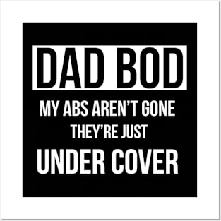 Dad Bod My Abs Aren’t Gone They Just Needed a Break Posters and Art